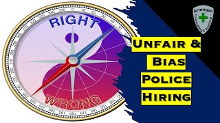 Unfair amp Bias Police Hiring [upl. by Aleibarg]