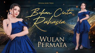 Wulan Permata  Bukan Cinta Rahasia  Official Music Video [upl. by Tegdig768]