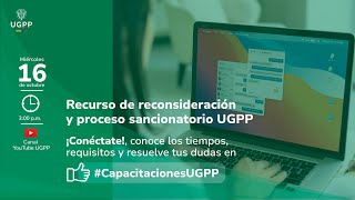 Recurso de reconsideración y proceso sancionatorio UGPP [upl. by Gaylor102]