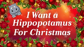 I Want A Hippopotamus For Christmas with Lyrics  Classic Christmas Songs [upl. by Danielson147]