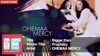 Bigger than  Ohemaa Mercy  Official Audio Track [upl. by Lura]