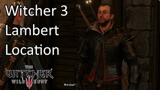 Witcher 3  Where is Lambert  Lambert Location  Gwent Old Pals [upl. by Gary]