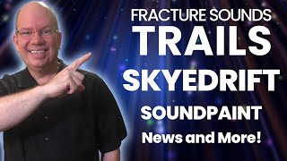 New Fracture Sounds  SKYEDRIFT SOUNDPAINT News and More [upl. by Sukramed736]