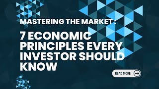 7 Key Economic Principles All Investors Must Know  Explained Simply [upl. by Guod]