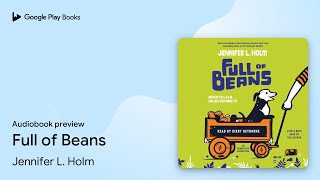 Full of Beans by Jennifer L Holm · Audiobook preview [upl. by Beauchamp481]