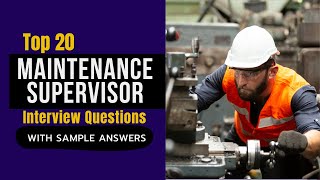 Maintenance Supervisor Interview Questions and Answers for 2024 [upl. by Mcferren127]