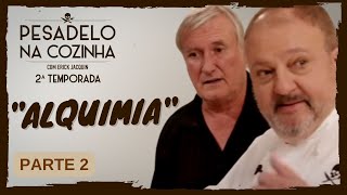 Pesadelo na Cozinha Alquimia – Parte 2 [upl. by Nauht164]