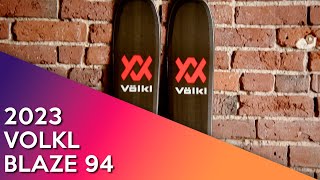 2023 Volkl Blaze 94  Ski Review [upl. by Drusilla]