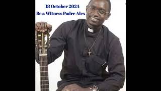 Fr Alex Mapfuti 18 October 2024Be a Witness [upl. by Doti]