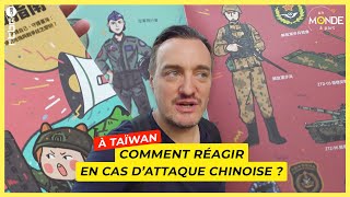 Taïwan  comment réagir en cas dattaque chinoise   Un Monde à part [upl. by Nealon]