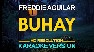 BUHAY  Freddie Aguilar KARAOKE Version [upl. by Ecart]