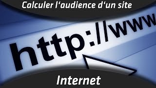 TUTOComment connaitrecalculer laudience dun site internet [upl. by Ehsom]