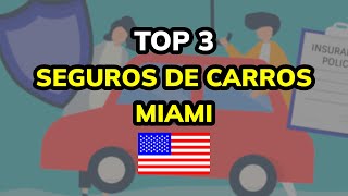 🥇 TOP 3 Seguros de Carros en MIAMI Estados Unidos [upl. by Eelyk89]