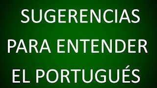 Portugués  Sugerencias Para Entender Mejor el Portugués Lección 2 [upl. by Yerffe]