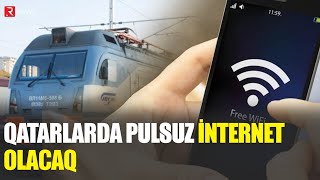 Qatarlarda pulsuz “WiFi” olacaq  RTV [upl. by Jocelyn]