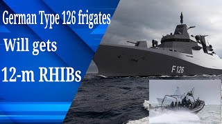 German Navy Type 126 Frigates Will Gets 12m RHIBs From MST [upl. by Nidia]