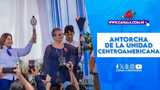 Nicaragua entrega la Antorcha de la Unidad Centroamericana a autoridades de Costa Rica [upl. by Nylasoj]