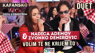 ZVONKO DEMIROVIC I NADICA ADEMOV  VOLIM TE NE KRIJEM TO  2021  UZIVO  OTV VALENTINO [upl. by Eceinert898]