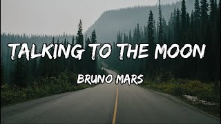 Bruno Mars  Talking To The Moon Lyrics [upl. by Elma]