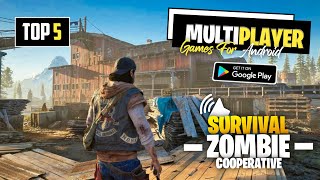 Top 5 Best CoOp Multiplayer Zombie Games For Android In 2023  Multiplayer Zombie Survival Games [upl. by Edrahc]