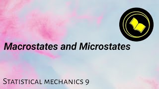 Macrostates and Microstates Statistical mechanics [upl. by Citron]