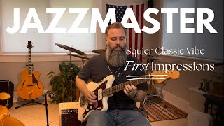 Squier Classic Vibe Jazzmaster  Honest First Impressions [upl. by Htiekram]