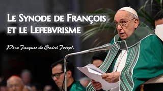 LE SYNODE DES IMPOSTEURS à Rome et les SECTES intégristes lefebvristes Père Jacques de Saint Joseph [upl. by Emalia]