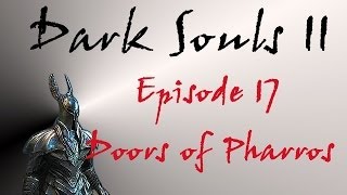 Dark Souls II  Walkthrough 17  Doors of Pharros [upl. by Ragland]