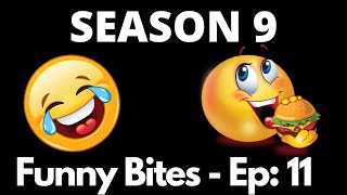 Funny Bites  Season 9  Episode 11 [upl. by Jamin]