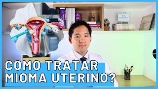 COMO TRATAR MIOMA UTERINO CAUSA DIAGNOSTICO SINTOMA E TRATAMENTO [upl. by Eimmas]