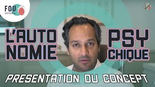 Lautonomie Psychique Présentation du concept [upl. by Farmelo]