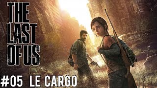 The Last of Us  Le Cargo [upl. by Zrike]