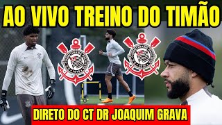 TREINO DO CORINTHIANS COM NOVIDADES  AO VIVO DIRETO DO CT DR JOAQUIM GRAVA [upl. by Airasor120]