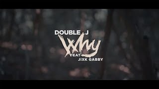 Doublej  Why   Feat  jixk gabby  Official Music Video [upl. by Trinia672]