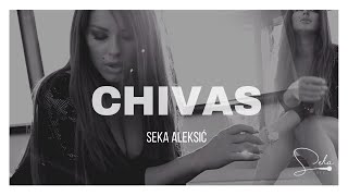 SEKA ALEKSIC  CHIVAS OFFICIAL VIDEO [upl. by Illa817]