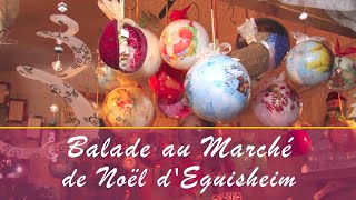 Balade au Marché de Noël dEguisheim [upl. by Eidarb]