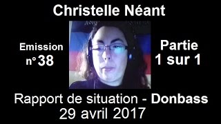 Christelle Néant Donbass SitRep n°38  29 avril 2017 partie 1 sur 1 [upl. by Waki72]