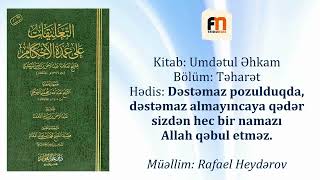 Dəstəmaz pozulduqda dəstəmaz almayıncaya qədər sizdən hec bir namazı Allah qəbul etməz [upl. by Rabi]