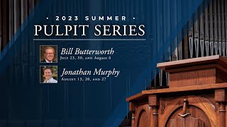 Active Application  Rev Bill Butterworth  2023 Summer Pulpit Series [upl. by Ahsemal]