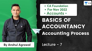 L7 Basics Of Accountancy  Accounting Process  Anshul Agrawal  CA Foundation Pro [upl. by Elka]