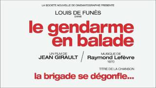 quotLe Gendarme en baladequot OST  La Brigade Se Dégonfle  Raymond Lefèvre  HQVersion [upl. by Ledua]