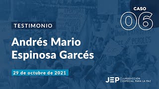 CASO 06 Continuación Testimonio de Andrés Mario Espinosa Garcés Octubre 29 de 2021 [upl. by Latimore]