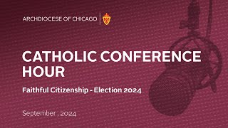 Catholic Conference Hour  Faithful Citizenship Election 2024 [upl. by Ahtenak372]