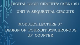 module5lecture37 Design of 4 bit synchronous up counter [upl. by Jet19]