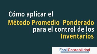 Método Promedio Ponderado  Ejemplo en la Valoración de Inventarios [upl. by Emalee]