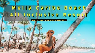 Meliá Caribe Beach All Inclusive Resort Punta Cana  Dominican Republic [upl. by Atteynot]