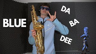 Blue   Da Ba Dee   Sax Cover [upl. by Schwartz]