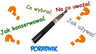 Poradnik  Wszystko o Epapierosach  EgoCE45TW [upl. by Suhcnip]