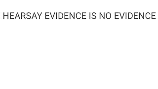 Hearsay evidence is no evidence its exception and example of hearsay evidence [upl. by Sup682]