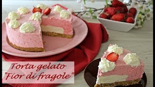 TORTA GELATO quotFior di fragolequot [upl. by Noland]